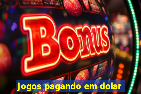 jogos pagando em dolar